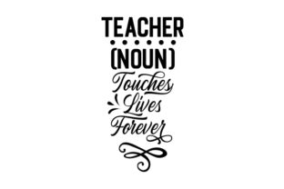 Teacher Noun Touches Lives Forever Design Review