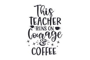 This Teacher Runs on Courage Coffee: Design Review